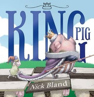 King Pig by Nick Bland