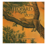 RUDYARD KIPLING STORYBOOK-HOW THE LEOPARD GOT HIS SPOTS