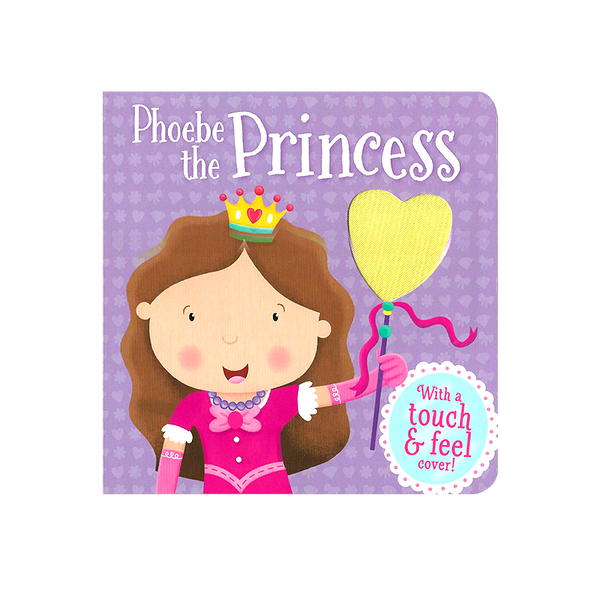 TOUCH & FEEL-PHOEBE THE PRINCESS