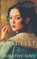 The Bracelet By: Dorothy Love