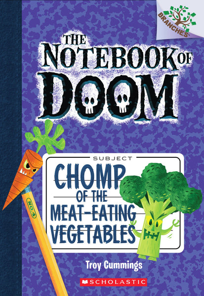 Branches Chomp Of The Meat-Eating Vegetables: (The Notebook Of Doom #4)