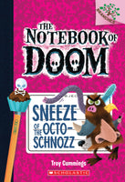 Sneeze Of The Octo-Schnozz: A Branches Book (The Notebook Of Doom #11)